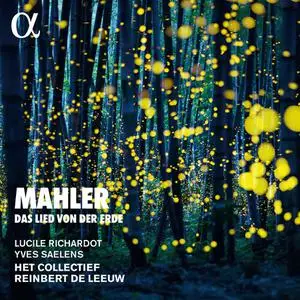 Reinbert de Leeuw, Het Collectief, Lucille Richardot, Yves Saelens - Gustav Mahler: Das Lied von der Erde (2020)