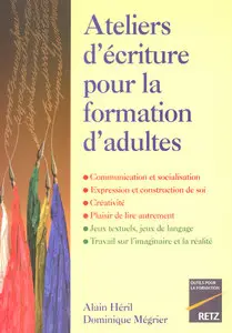 Ateliers d'écriture pour la formation des adultes - Alain Héril & Dominique Mégrier