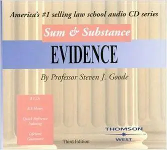 Sum & Substance: Evidence 3th Edition by Steven Goode