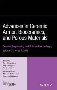 Advances in Ceramic Armor, Bioceramics, and Porous Materials