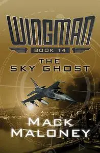 «The Sky Ghost» by Mack Maloney