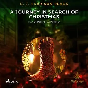 «B. J. Harrison Reads A Journey in Search of Christmas» by Owen Wister