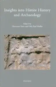 Insights into Hittite History and Archaeology (Colloquia Antiqua)