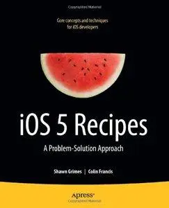 iOS 5 Recipes: A Problem-Solution Approach (Repost)