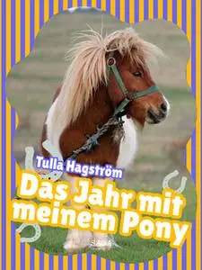 «Das Jahr mit meinem Pony» by Tulla Hagström