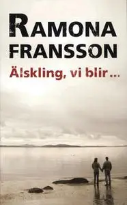«Älskling, vi blir inte med barn» by Ramona Fransson