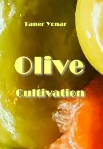 "Olive Cultivation" ed. by  Taner Yonar