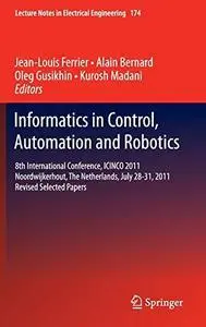 Informatics in Control, Automation and Robotics: 8th International Conference, ICINCO 2011 Noordwijkerhout, The Netherlands, Ju