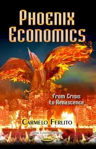 Phoenix Economics: From Crisis to Renascence (repost)