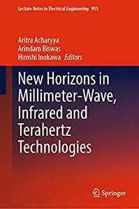 New Horizons in Millimeter-Wave, Infrared and Terahertz Technologies
