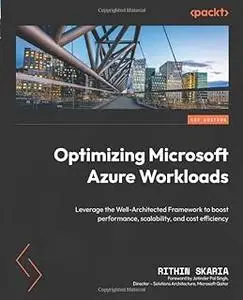 Optimizing Microsoft Azure Workloads: Leverage the Well-Architected Framework to boost performance