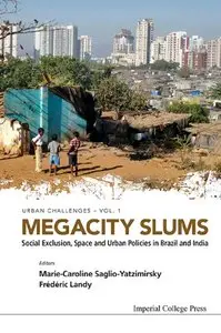 Megacity Slums : Social Exclusion, Space and Urban Policies in Brazil and India