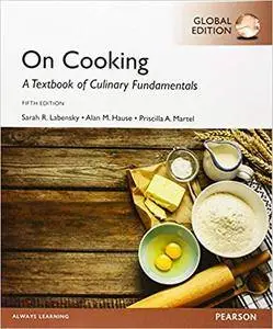 On Cooking: A Textbook for Culinary Fundamentals, 5th Global Edition