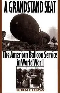 A Grandstand Seat: The American Balloon Service in World War I