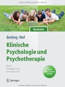 Klinische Psychologie und Psychotherapie für Bachelor: Band I: Grundlagen und Störungswissen