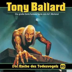 «Tony Ballard - Folge 3: Die Rache des Todesvogels» by Thomas Birker,A.F. Morland,Christian Daber