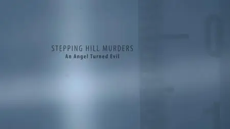 Ch5. - Stepping Hill Murders: An Angel Turned Evil (2021)