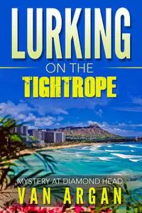 «Lurking on the Tightrope» by Van Argan