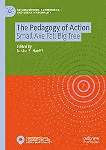 The Pedagogy of Action: Small Axe Fall Big Tree