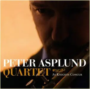 Peter Asplund Quartet - As Knights Concur (2008)