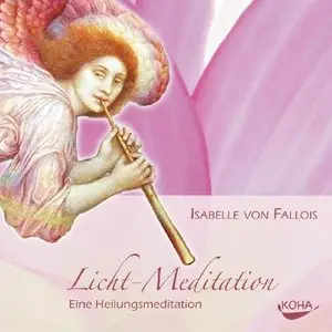 Isabelle von Fallois - Licht-Meditation