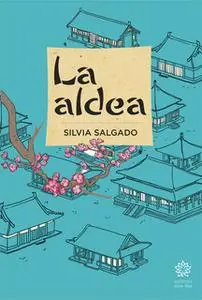 «La aldea» by Silvia Salgado