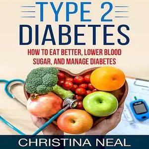 «Type 2 Diabetes» by Christina Neal