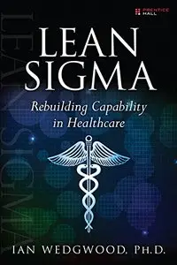 Lean Sigma: Rebuilding Capability in Healthcare