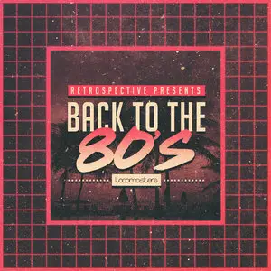 Loopmasters Back To The 80s MULTiFORMAT
