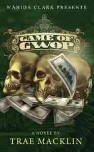 «Game of Gwop» by TRAE MACKLIN
