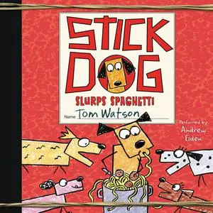 «Stick Dog Slurps Spaghetti» by Tom Watson