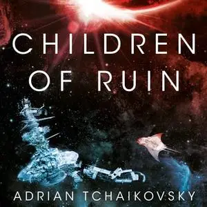 «Children of Ruin» by Adrian Tchaikovsky