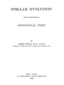 «Stellar Evolution and its Relations to Geological Time» by James Croll