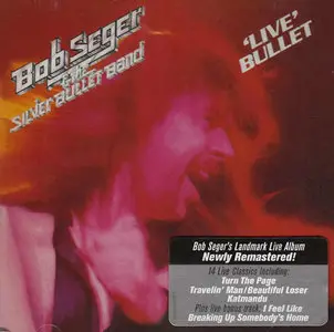Bob Seger & The Silver Bullet Band - Live Bullet (1976)