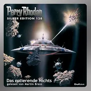 Das rotierende Nichts (Perry Rhodan Silber Edition 128) by H. G. Francis