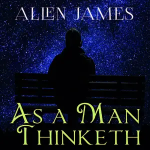 «As a Man thinketh» by James Allen
