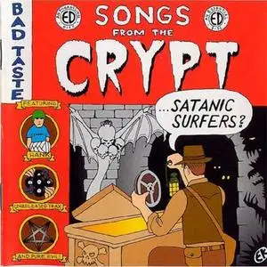 Satanic Surfers - Songs From The Crypt (1999) {Bad Taste}