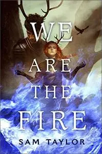 We Are the Fire