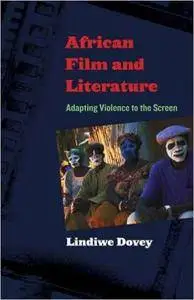 African Film and Literature: Adapting Violence to the Screen (Repost)