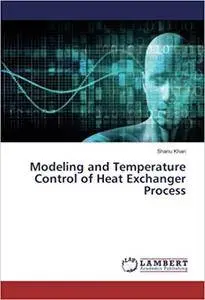 Modeling and Temperature Control of Heat Exchanger Process