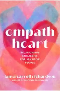 Empath Heart: Relationship Strategies for Sensitive People