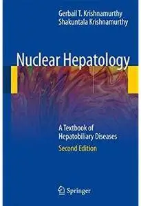 Nuclear Hepatology: A Textbook of Hepatobiliary Diseases (2nd edition)