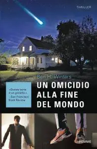 Ben H. Winters - Un omicidio alla fine del mondo (Repost)