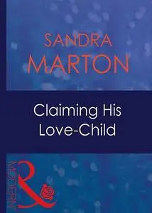 «Claiming His Love-Child» by Sandra Marton