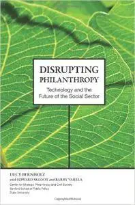 Disrupting Philanthropy: Technology and the Future of the Social Sector