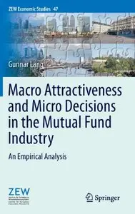 Macro Attractiveness and Micro Decisions in the Mutual Fund Industry: An Empirical Analysis