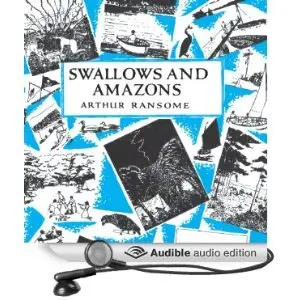 Swallows and Amazons: Swallows and Amazons Series, Book 1 by Arthur Ransome