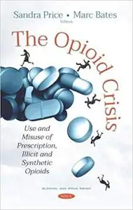 The Opioid Crisis: Use and Misuse of Prescription, Illicit and Synthetic Opioids