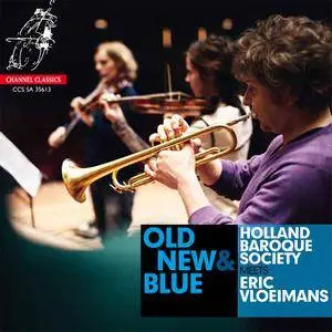 Holland Baroque Society meets Eric Vloiemans - Old, New & Blue (2013) [DSD64 + Hi-Res FLAC]