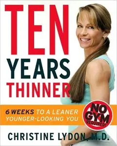 Ten Years Thinner: Six Weeks to a Leaner, Younger-Looking You (repost)